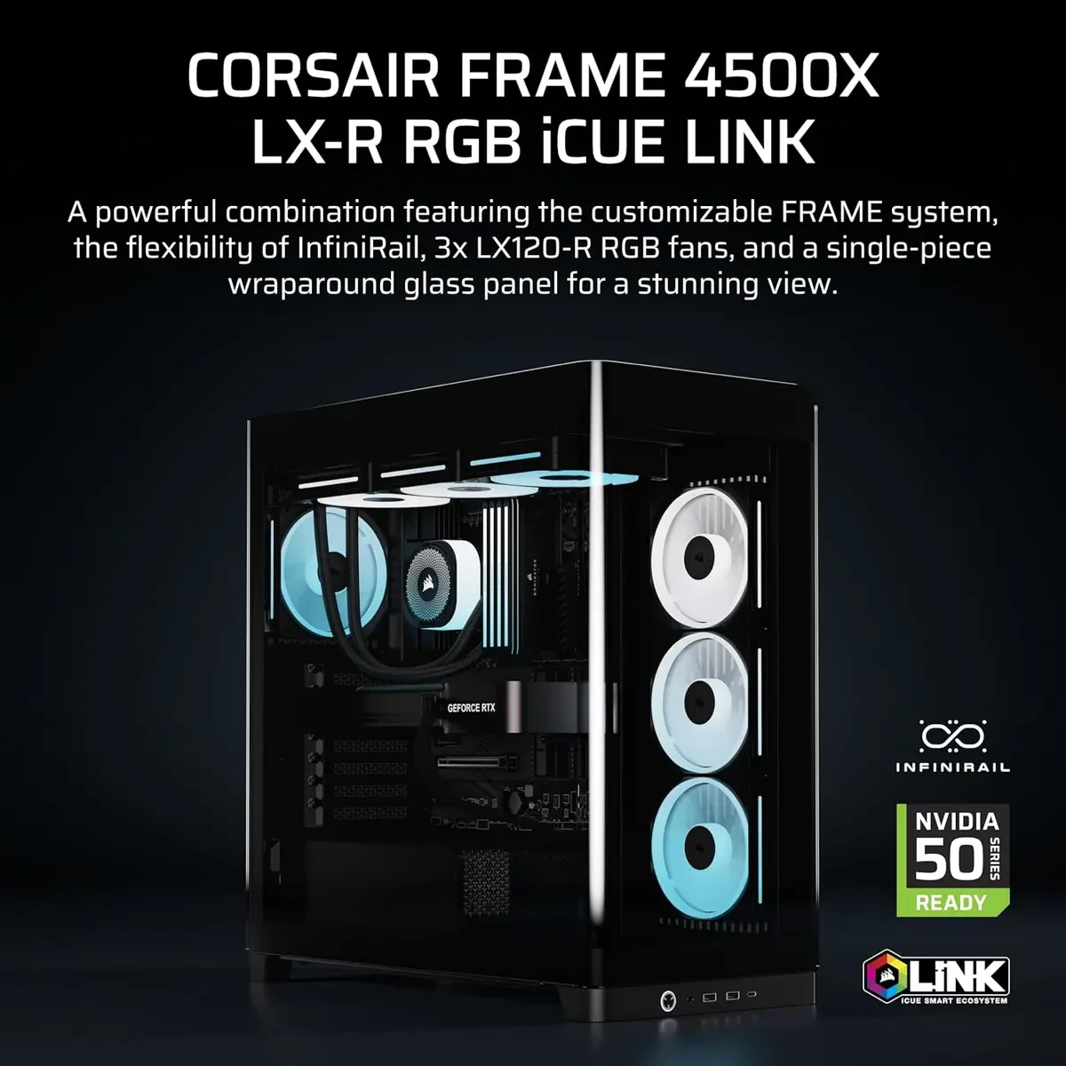 Corsair Frame 4500X LX-R RGB iCUE Link Panoramic Glass Mid-Tower PC Case – InfiniRail Mounting System, Fits Dual 360mm Radiators, GPU Anti-Sag, 3x LX120R RGB LINK Fans Included – Black - Image 2