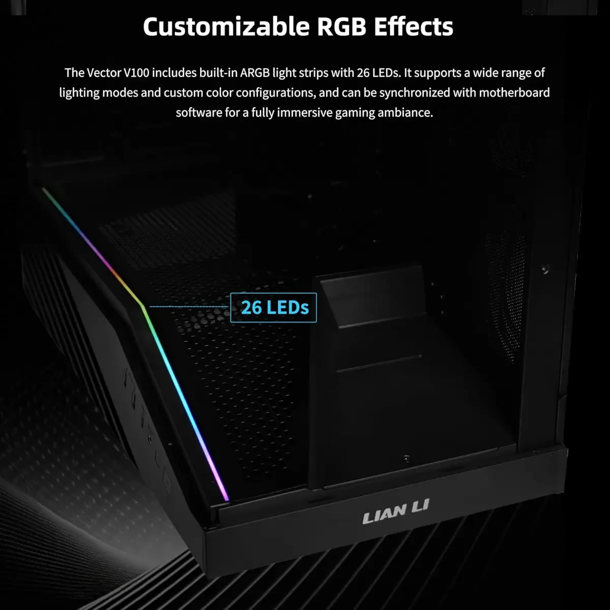 Lian Li Vector V100 ATX Mid-Tower PC Case, 4 x 120mm ARGB PWM Fans Pre-Installed, LED RGB Strip, Display Platform with Tempered Glass, Support 420mm GPUs, 360mm Radiator, Optimized Airflow - Black - Image 4